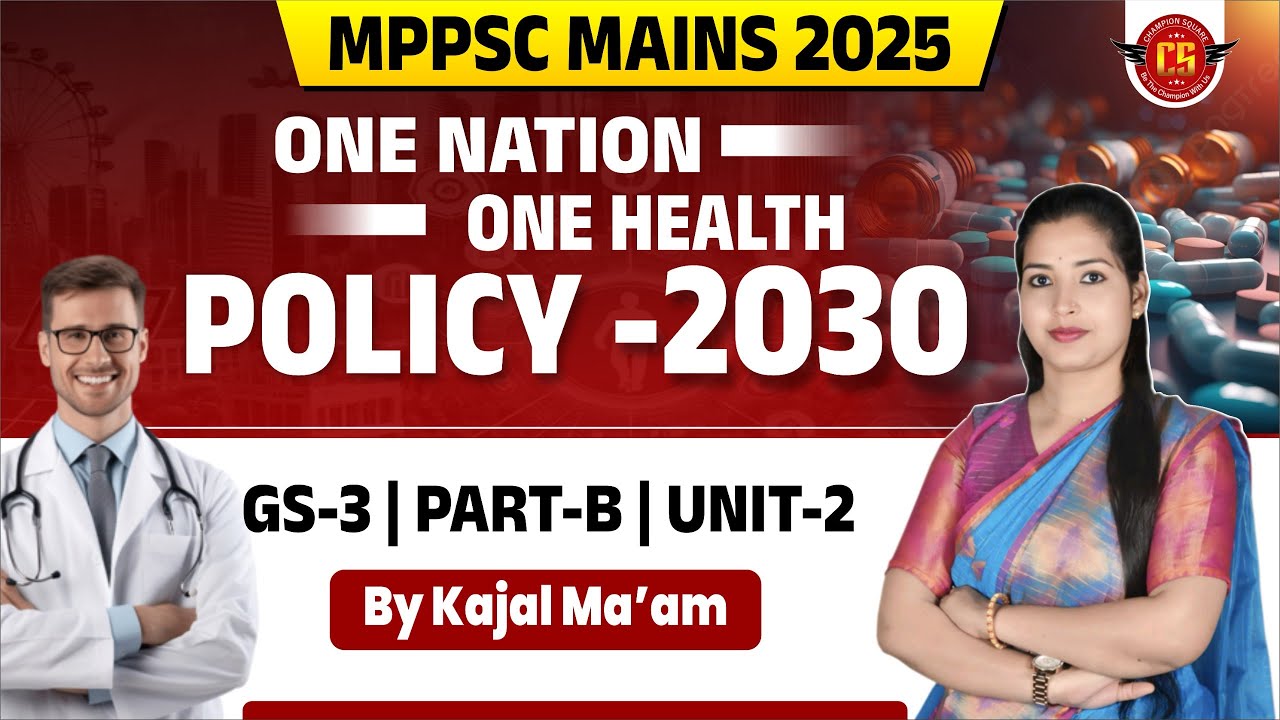 One Nation One Health Policy - 2030 | MPPSC Mains 2025 | GS-3 Part-B Unit-2 | By Kajal Mam