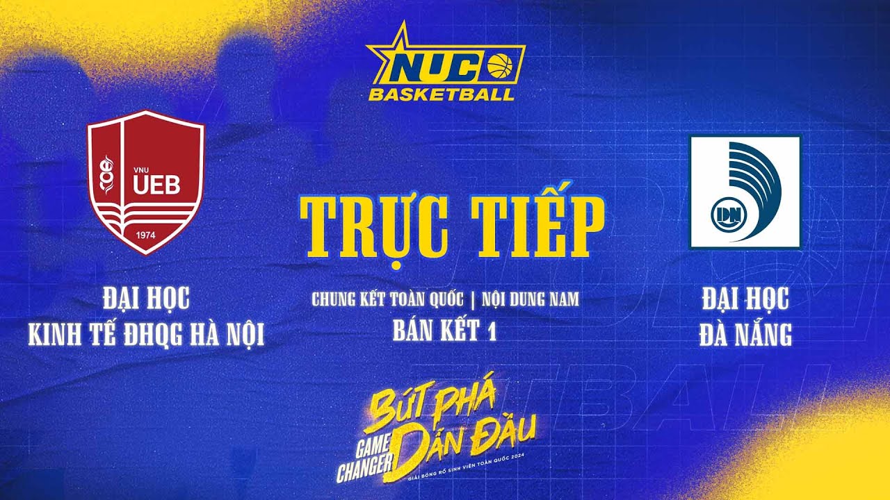 TRỰC TIẾP | CHUNG KẾT TOÀN QUỐC | BÁN KẾT 1 NAM | ĐH KINH TẾ ĐHQG HÀ NỘI vs ĐH ĐÀ NẴNG | NUC 2024