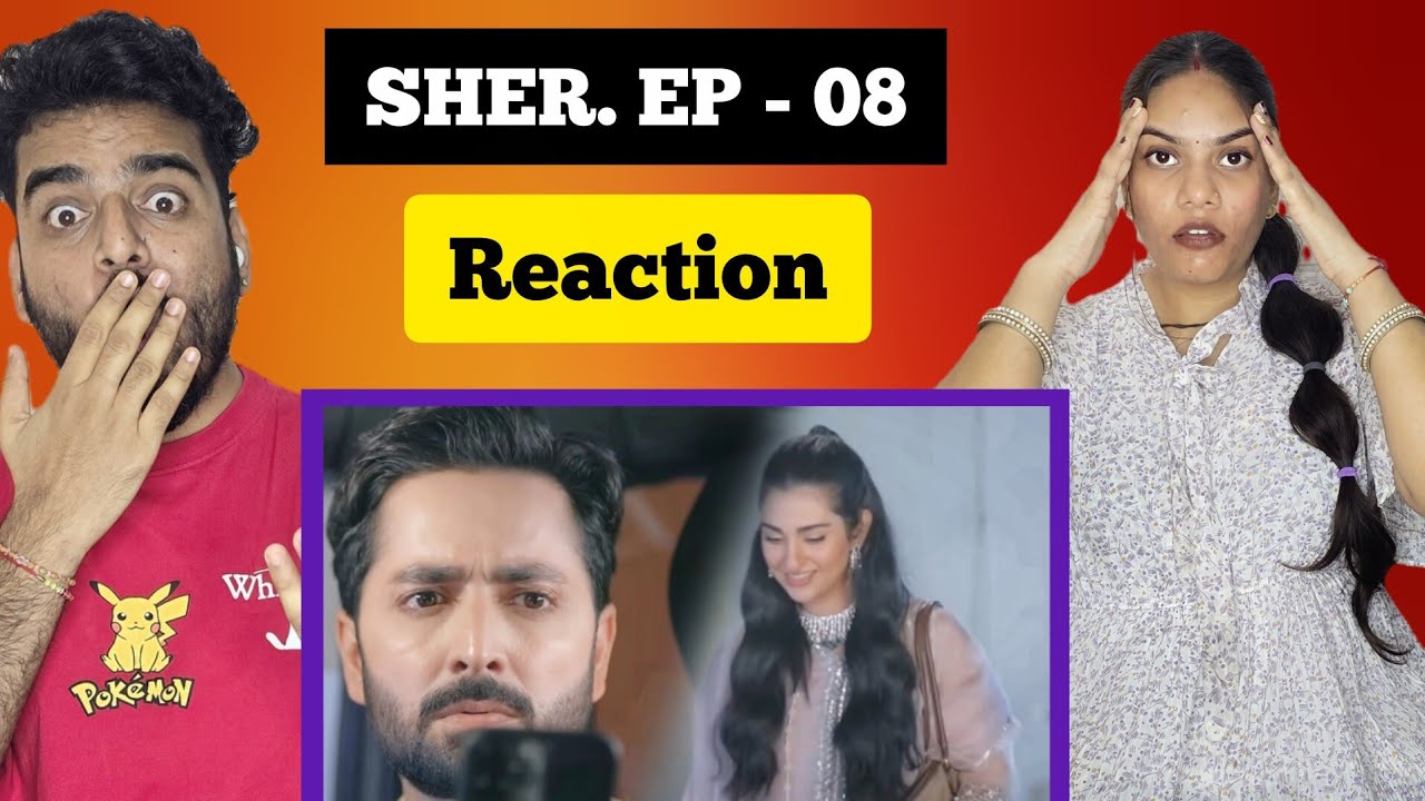 Sher Episode 8 Reaction | Danish Taimoor | Sarah Khan | Yogesh and Arzoo Reaction