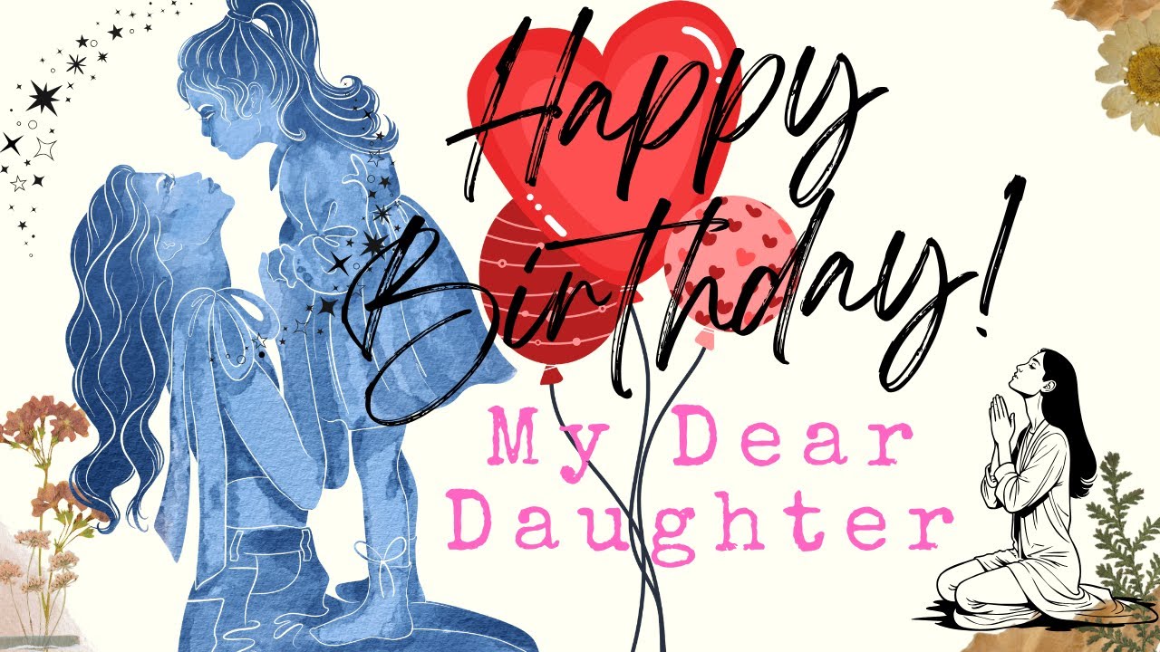 💛Birthday Prayer for My Beautiful Daughter | Birthday Cards for Daughter | Birthday Greetings