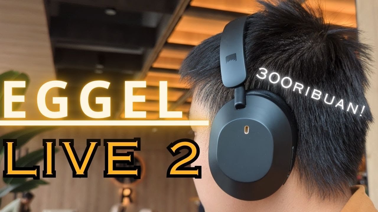 LEBIH MURAH tapi UPGRADE WAH! EGGEL LIVE2 ANC Headphones Full Review | Vs EGGEL Live 1st Gen