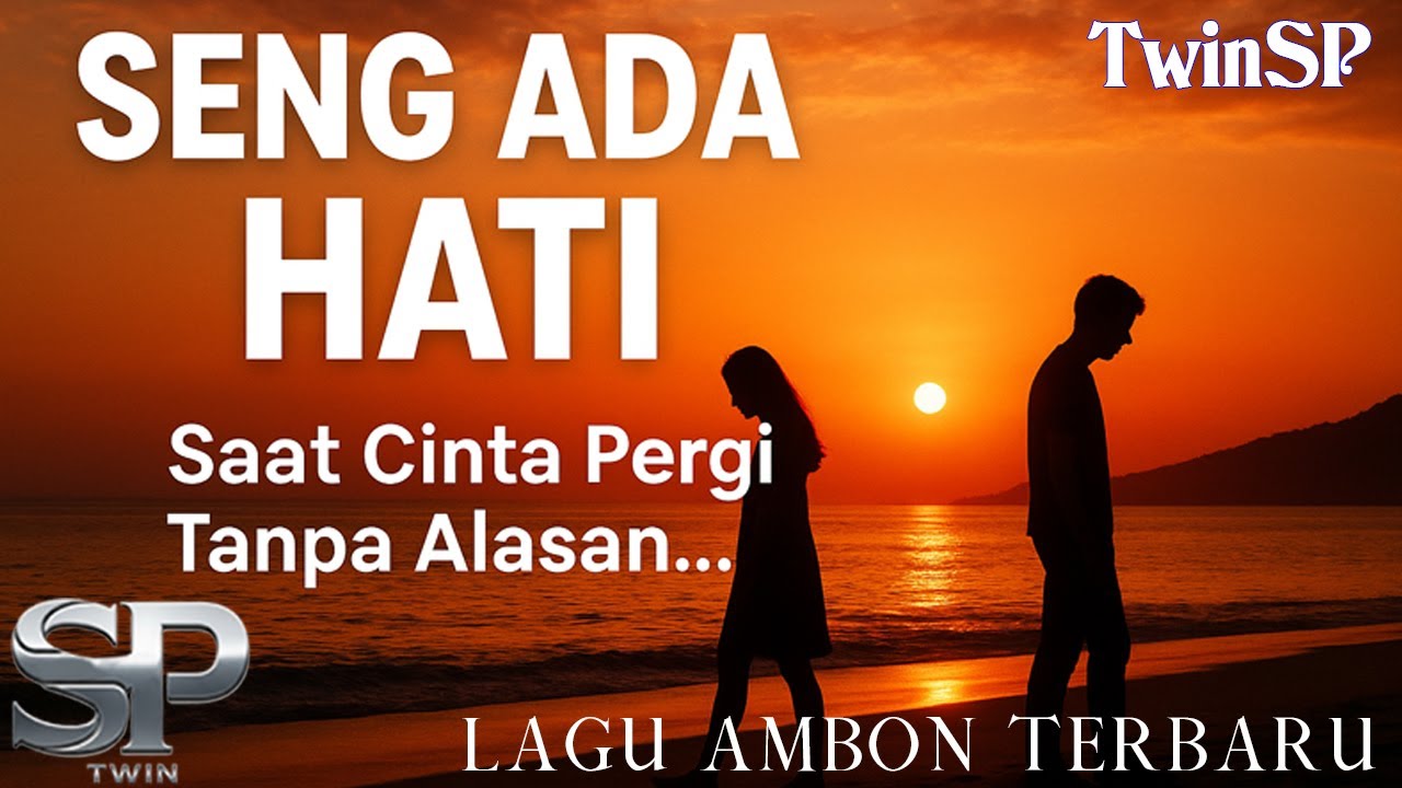 Seng Ada Hati | Lagu Ambon Terbaru 2025 | Official Lyric Video | TwinSP Production