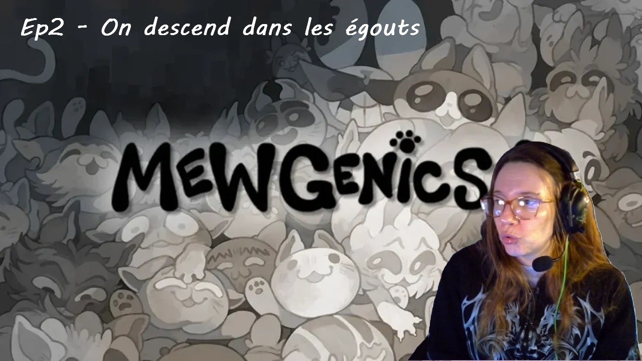 Mewgenics ep2 - On descend dans les égouts