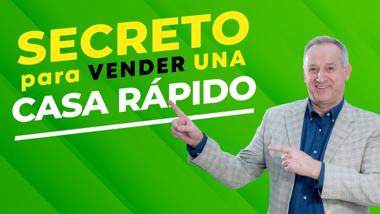 El Secreto para Vender una Casa R&aacute;pido. La Mejor T&eacute;cnica de Venta Inmobiliaria