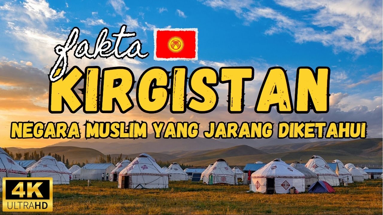 Jarang Diketahui ❗️❗️ Fakta Kirgistan, Negara Muslim di Asia Tengah yang Unik