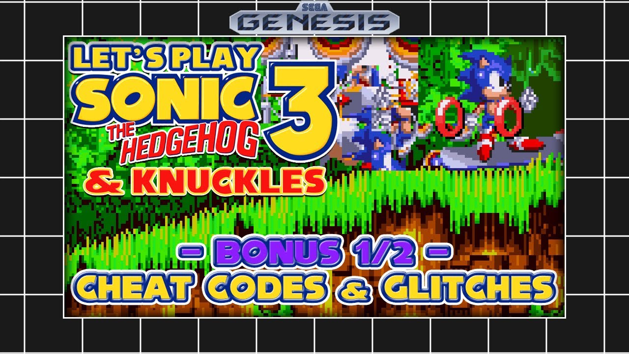 Let's Play Sonic 3 & Knuckles [Bonus (1/2)] | Cheat Codes & Glitches