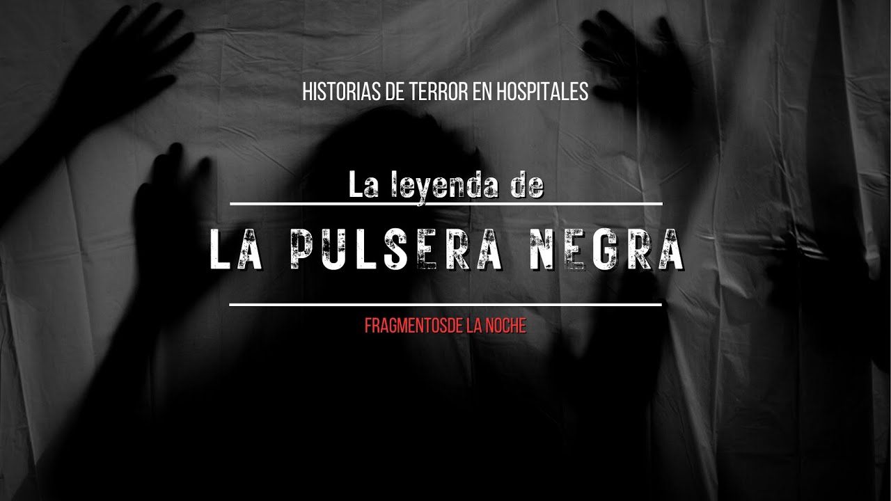 La Leyenda de la pulsera negra en los hospitales de E.U.A | Fragmentos de la Noche