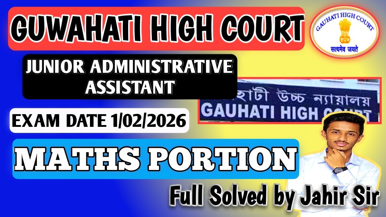 GUWAHATI HIGH COURT JAA MATHS & REASONING PORTION FULL DETAILED SOLUTION BY JAHIR SIR.