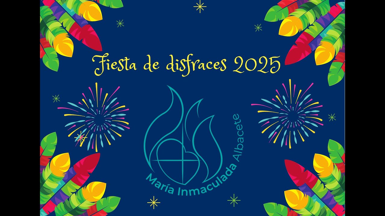 FIESTA DISFRACES 2025. Colegio María Inmaculada Albacete