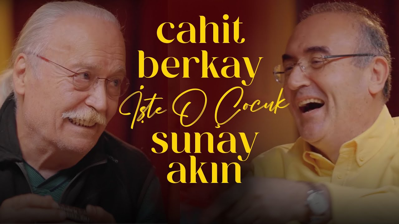 Cahit Berkay | Sunay Akın ile İşte O Çocuk