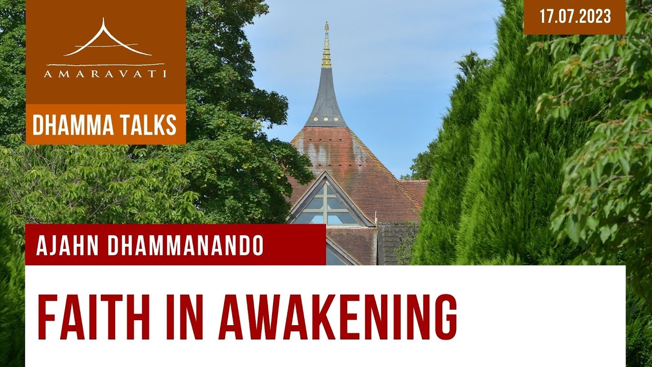 Faith in Awakening | Ajahn Dhammanando | 17.07.2023