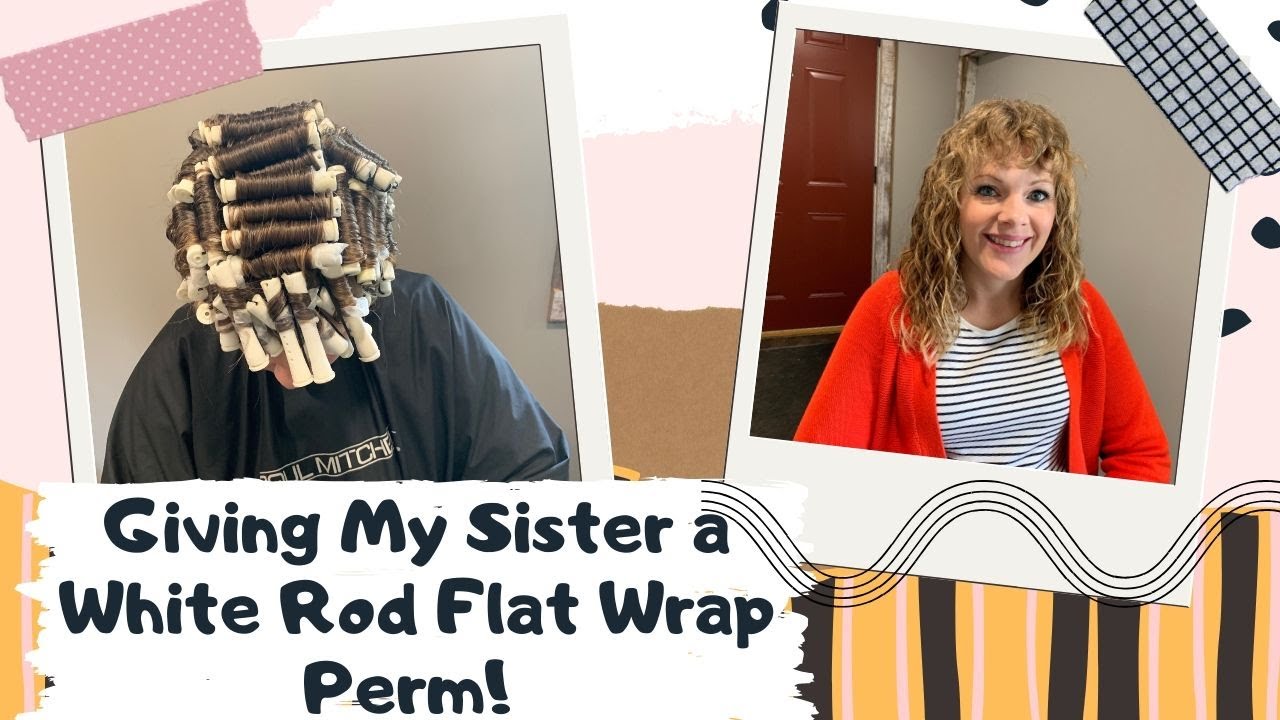 Giving My Sister a White Rod Flat Wrap Perm!
