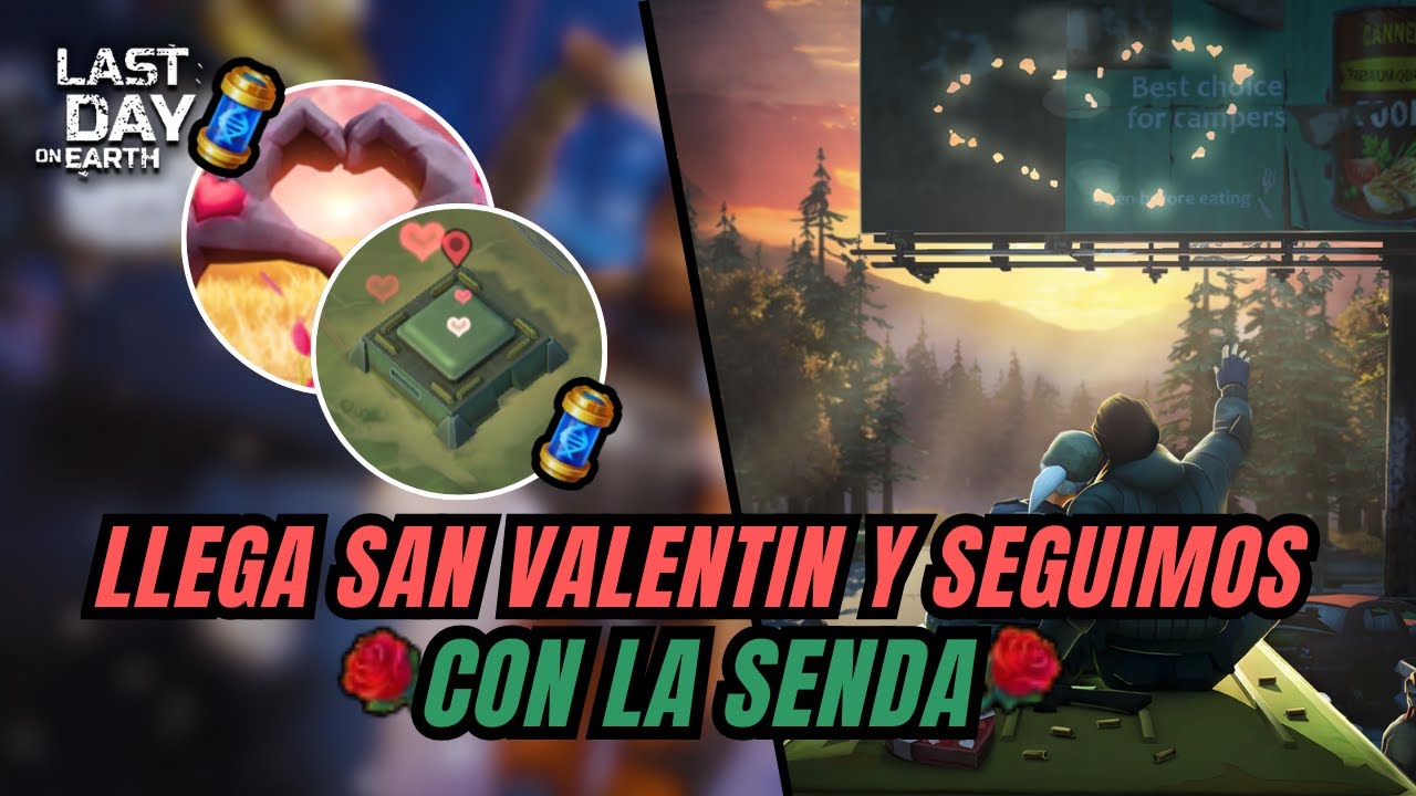 🔴San Valentín Llega y seguimos con la Senda en Last Day On Earth #4