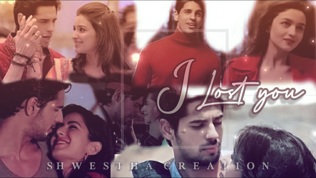 । Sidharth Malhotra × Leading Actresses । { Multicouple VM } I Lost You