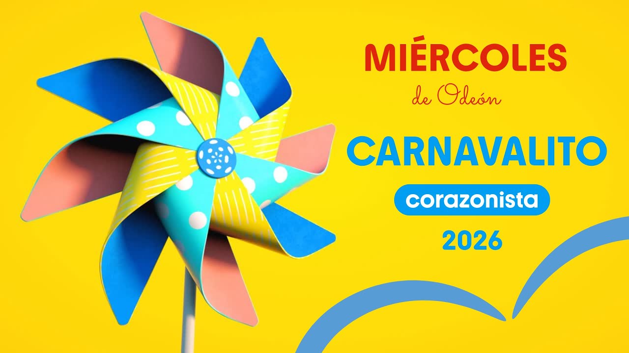 MIÉRCOLES DE ODEÓN - CARNAVALITO CORAZONISTA