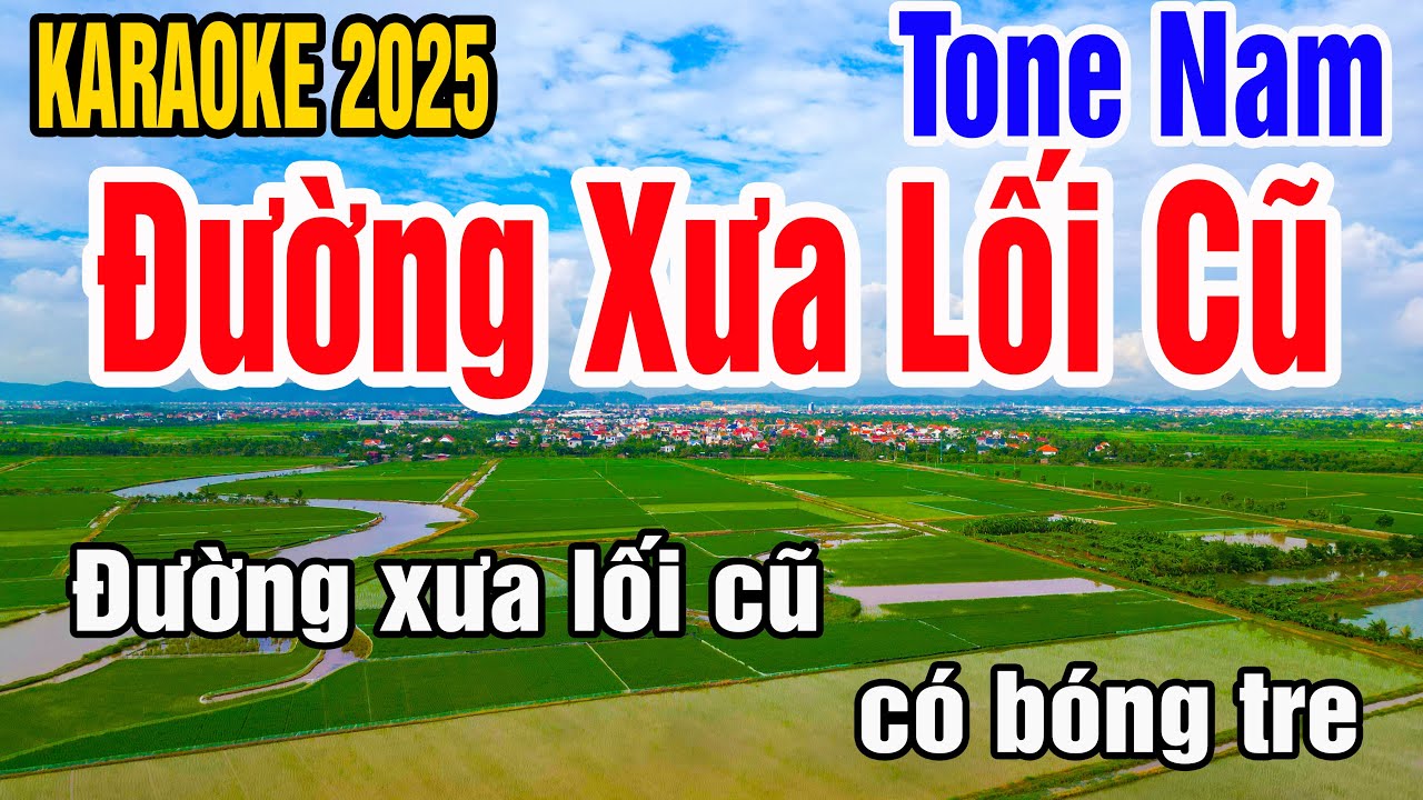 Karaoke Đường Xưa Lối Cũ Tone Nam Nhạc Sống gia huy beat