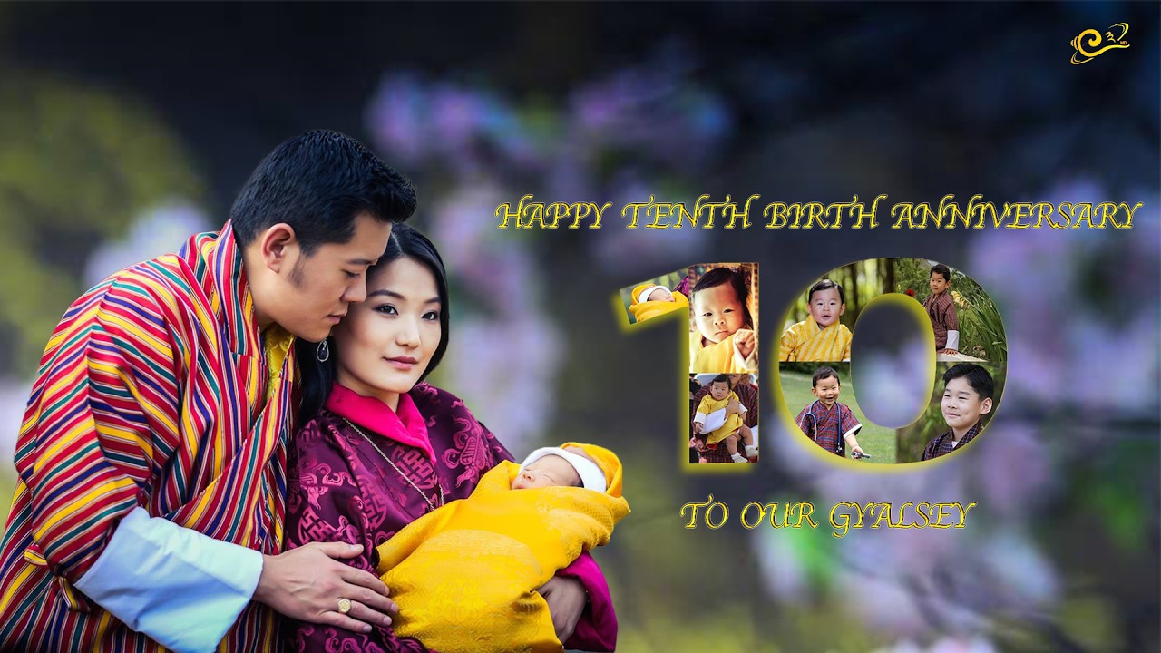 Happy Tenth Birth Anniversary of Our Gyalsey