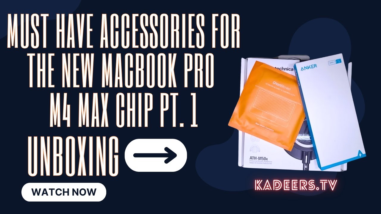 Must Have Accessories for The New MacBook Pro M4 Max Chip Pt.1 - Unboxing