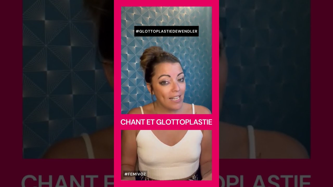 🇫🇷  CHANT ET GLOTTOPLASTIE