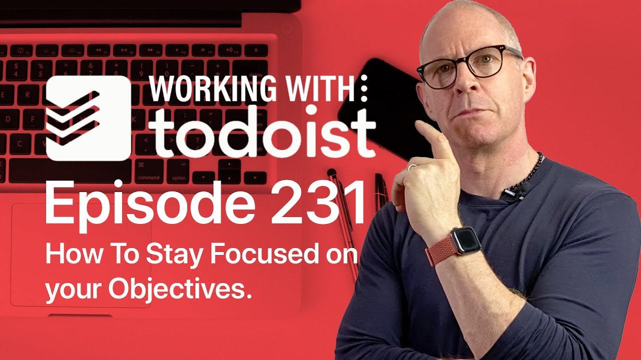 How To Use Todoist To Stay Focused On Your Objectives and Purpose