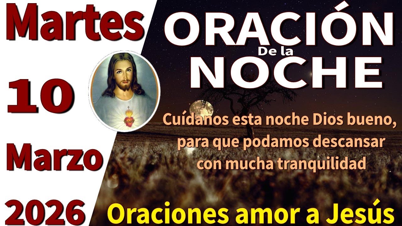 Oraci&oacute;n de la noche de hoy martes 10 de marzo de 2026 -Filipenses 2:13