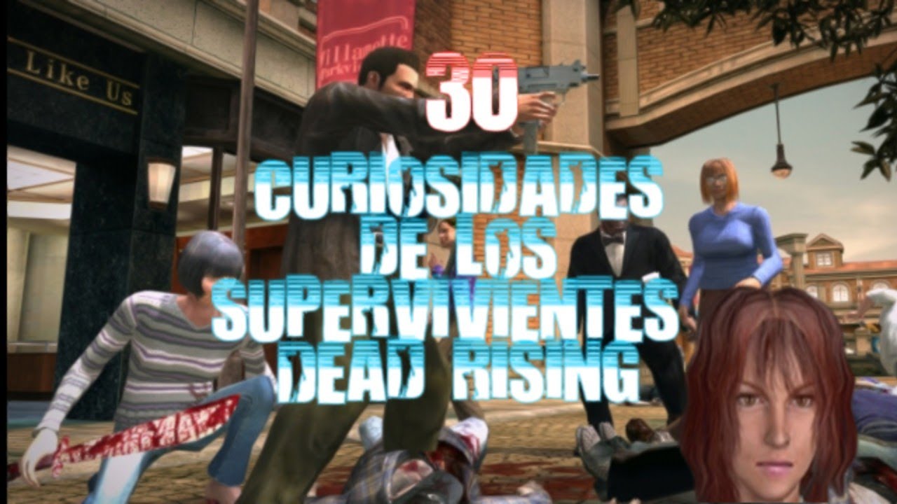 30 Curiosidades de los Supervivientes de Dead rising