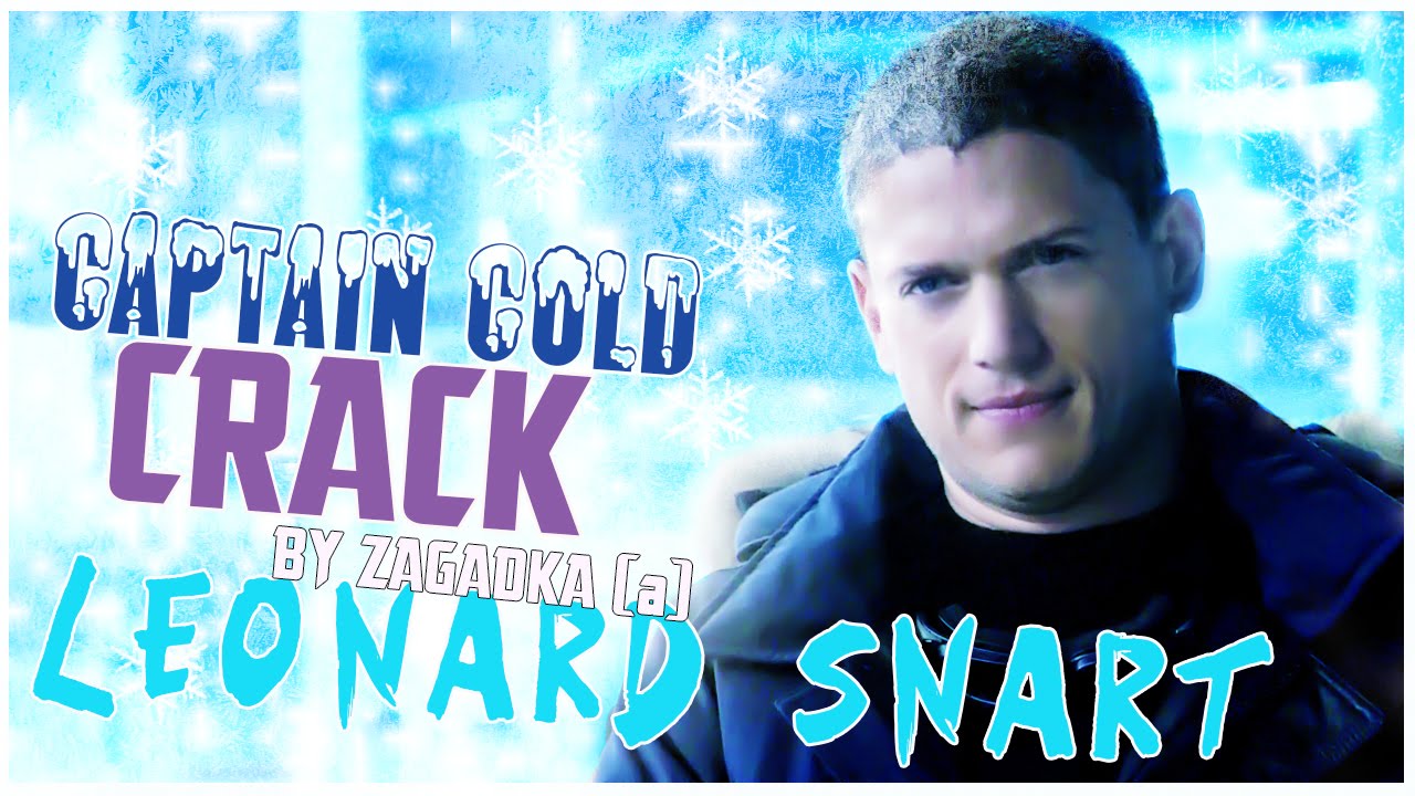 ► LEONARD SNART CRACK [ LEGENDS OF TOMORROW & THE FLASH ] BY ZAGADKA (a)