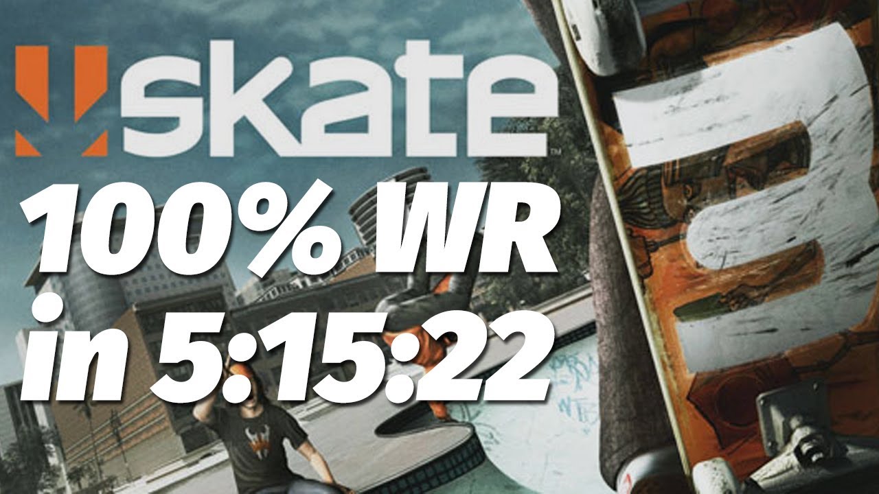 I Speedran Skate 3 100% In 5:15:22 (Former World Record)