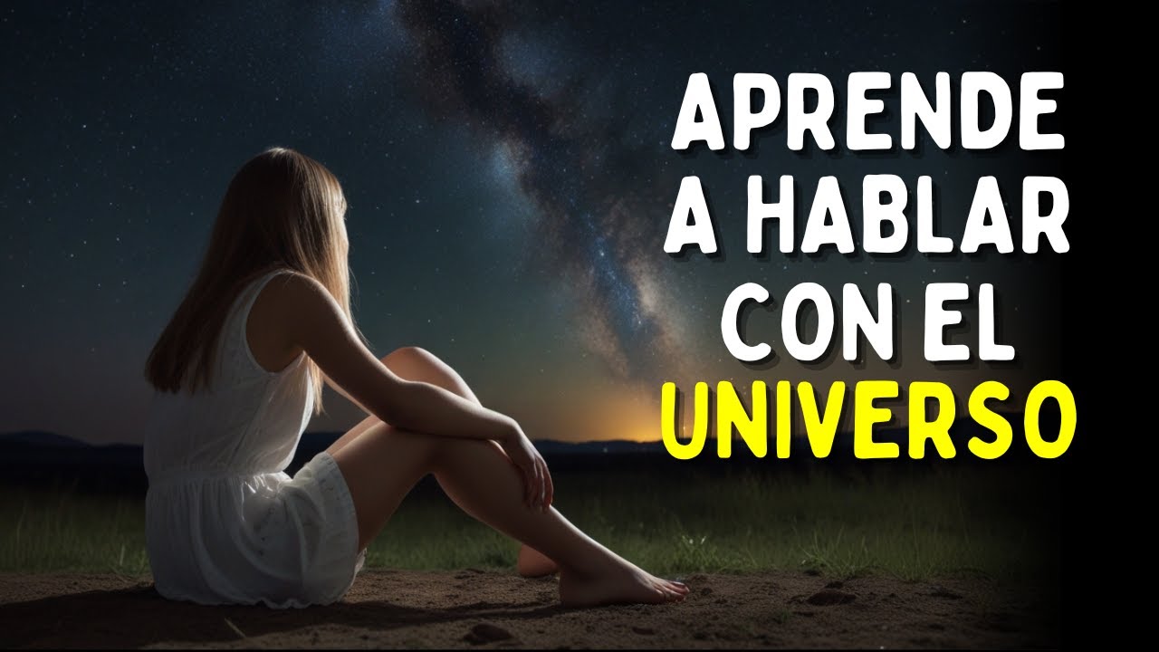 El Poder de Comunicarnos con el Universo | Si Hablas As&iacute;, EST&Aacute; HECHO | El Lenguaje Del Universo