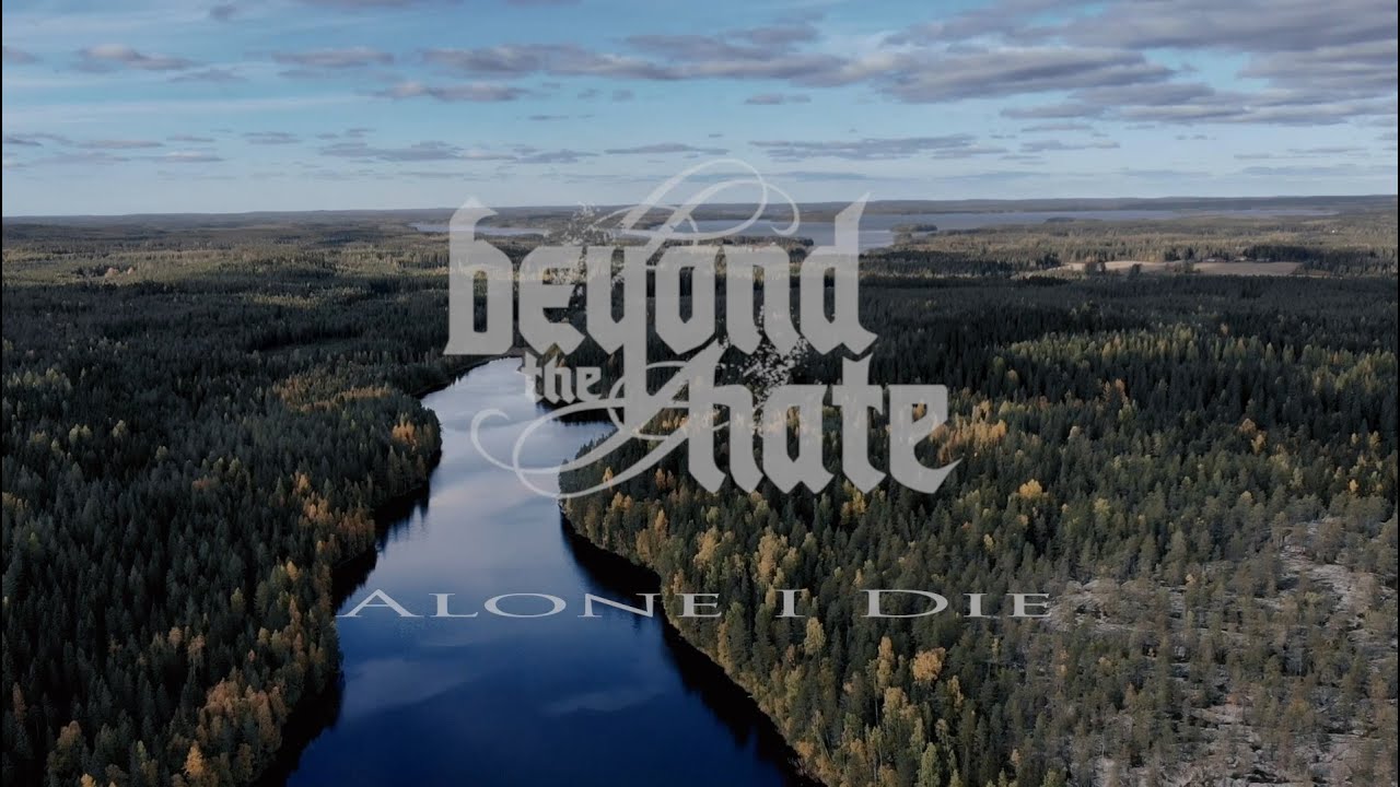 Beyond The Hate - Alone I Die (Official Music Video)
