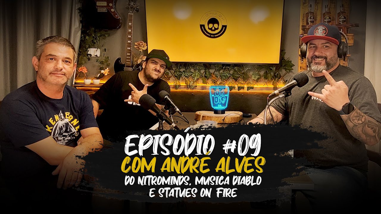 EPIS&Oacute;DIO #09 - Com Andr&eacute; Alves - Nitrominds / Statues On Fire