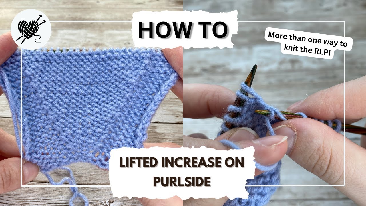 How to knit Lifted Increases on Purlside! Step by Step Guide