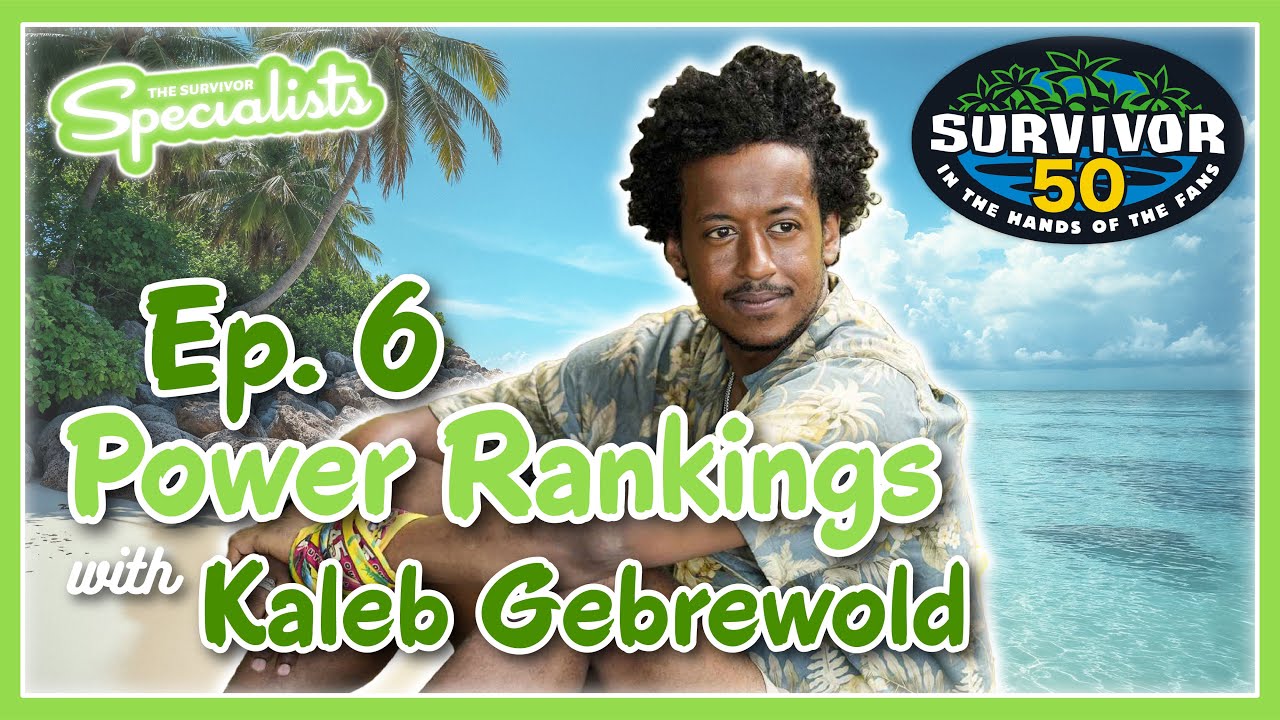 Survivor 50 Episode 6 Predictions and Power Rankings w/ Kaleb Gebrewold