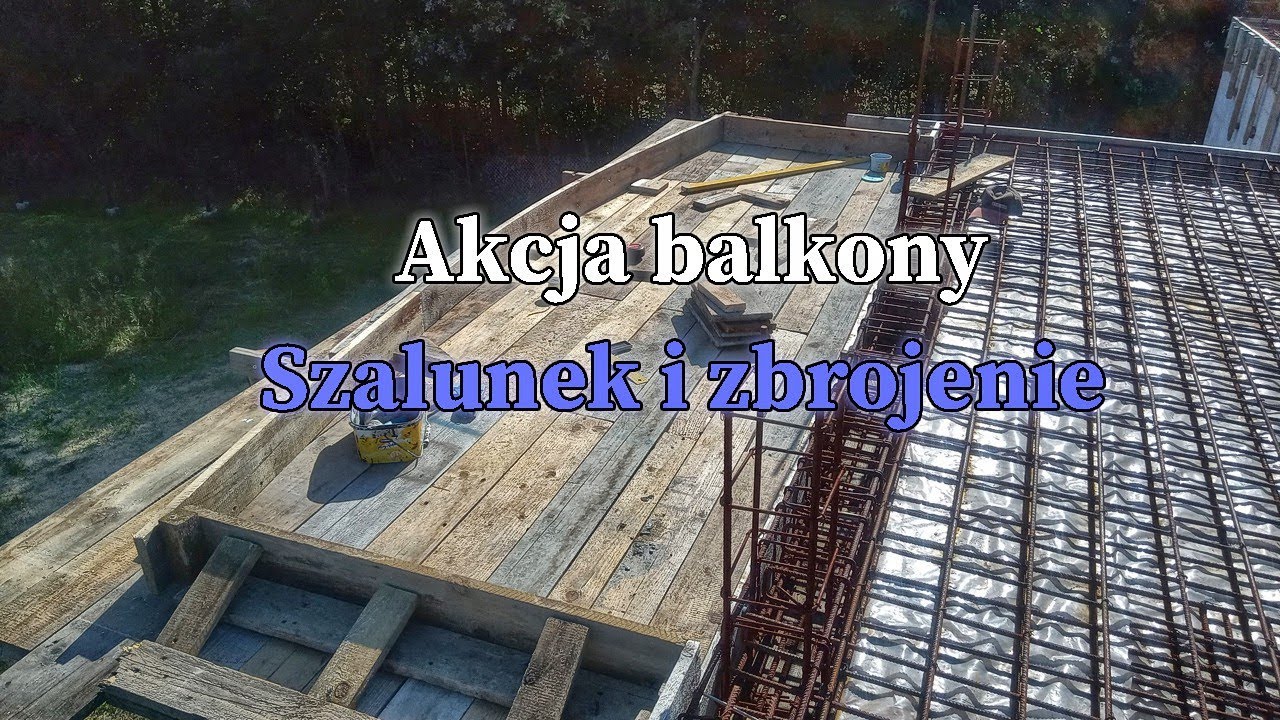 Jak zrobić szalunek i zbrojenie balkonu - to nie takie trudne. Zrób to sam. #vlogbudowlany