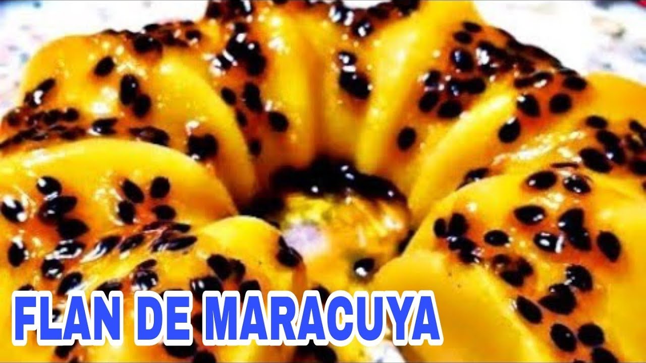 COMO PREPARAR FLAN DE MARACUYÁ O PARCHITA ( SIN HORNO Y SIN HUEVO)