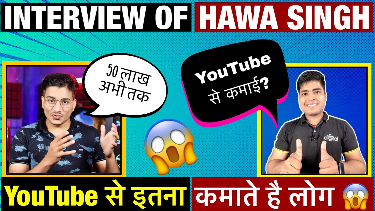 Youtube Income 50 Lakh 😱 ||First Exclusive Interview Of Hawa Singh Over 2 Lakh Subscriber