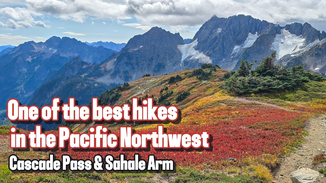 Cascade Pass & Sahale Arm - One of the best hikes I've done