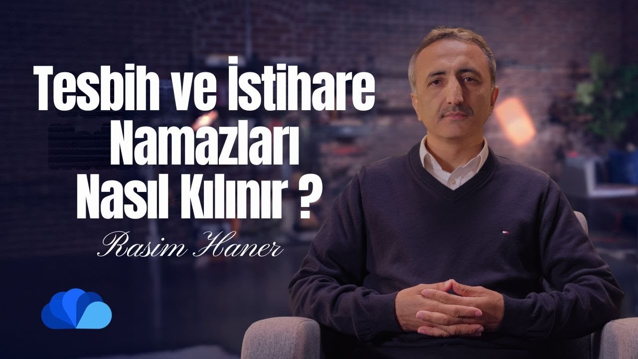 Tesbih ve İstihare Namazları Nasıl Kılınır? I Din ve Hayat I Rasim Haner