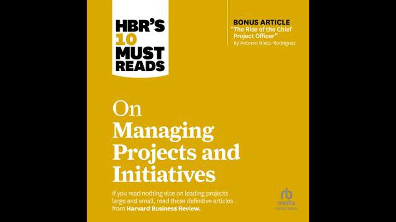 HBR's 10 Must Reads on Managing Projects and Initiatives by Harvard Business Review