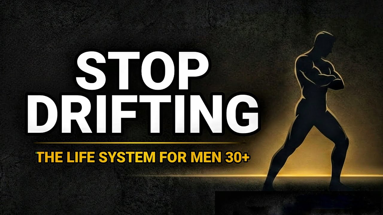 The Only Life System You Need in Your 30s | Stop Drifting, Start Building