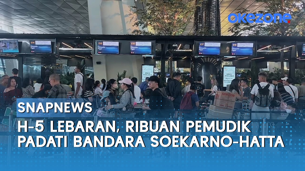 H-5 Lebaran, Ribuan Pemudik Udara Padati Bandara Soekarno-Hatta | Snapnews