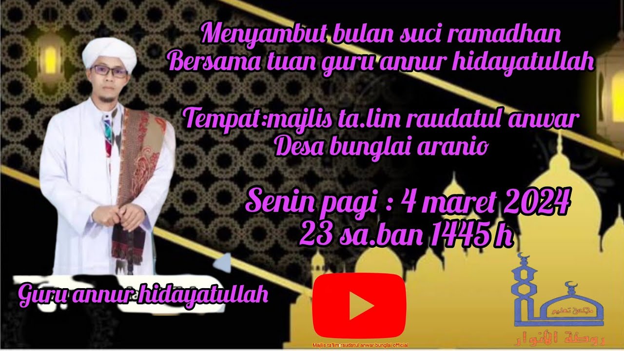 menyabut bulan suci ramadhan  bersama tuan guru annur hidayatullah sakumpul