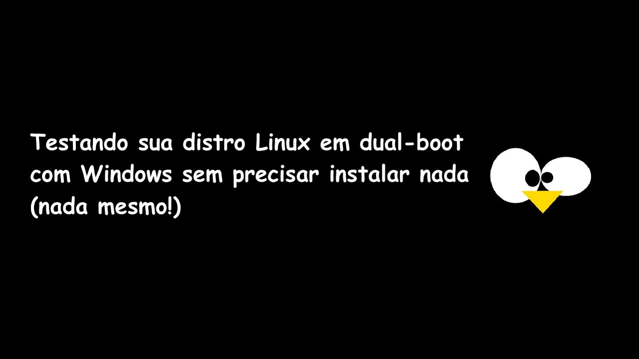 Testar distro Linux UEFI em dualboot sem usar DVD ou pen drive