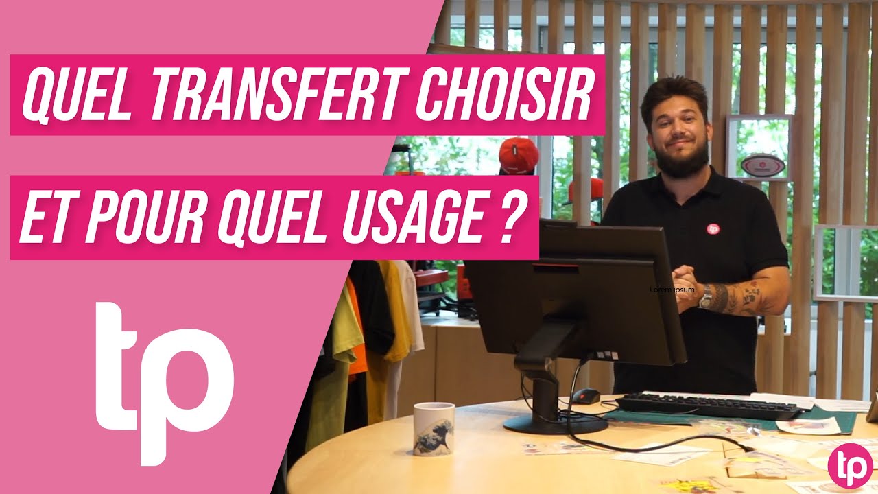 Quel Transfert et pour quel usage chez TRANSFERTPRESS ?