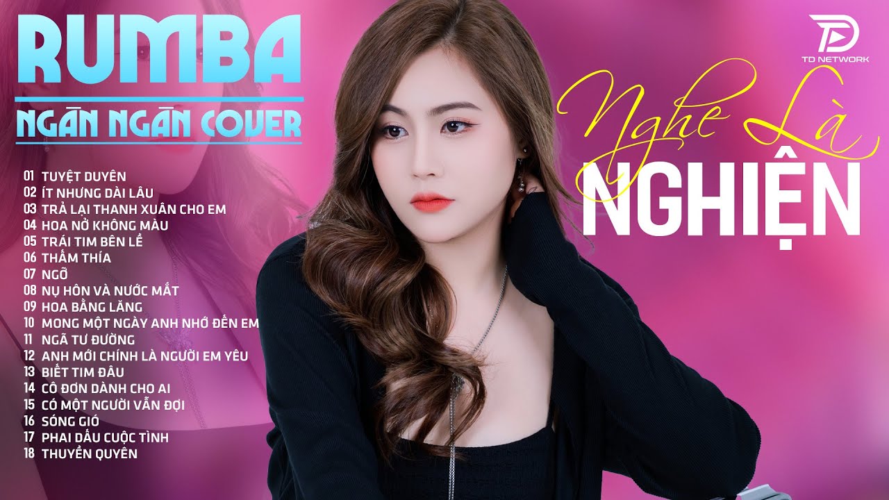 NGHE LÀ NGHIỆN Với Rumba Nhạc Trẻ - Top 25 Bài RUMBA Ngân Ngân Cover Gây Nghiện ♫ TUYỆT DUYÊN