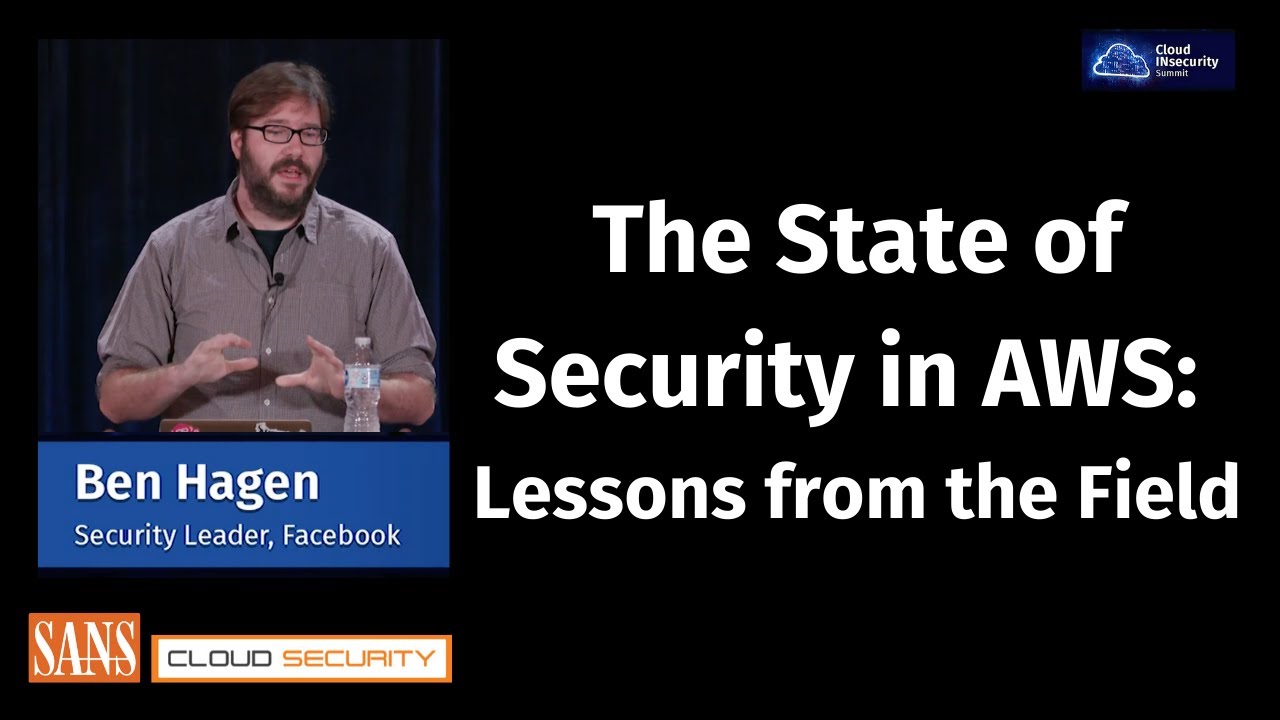 Keynote: The State of Security in AWS: Lessons from the Field  | SANS Cloud INsecurity Summit 2018