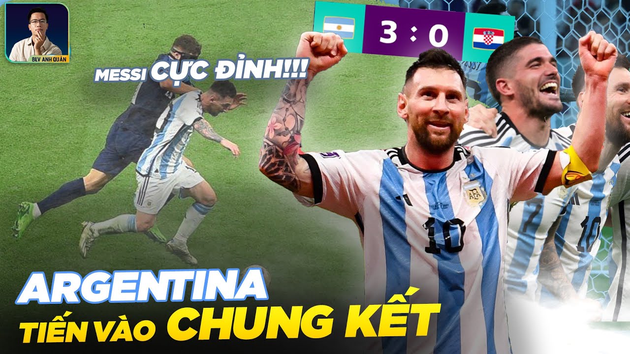 ARGENTINA - CROATIA: MESSI QUÁ ĐỈNH HÀNH GVARDIOL, ALVAREZ LẬP CÚ ĐÚP, CHUNG KẾT THẲNG TIẾN