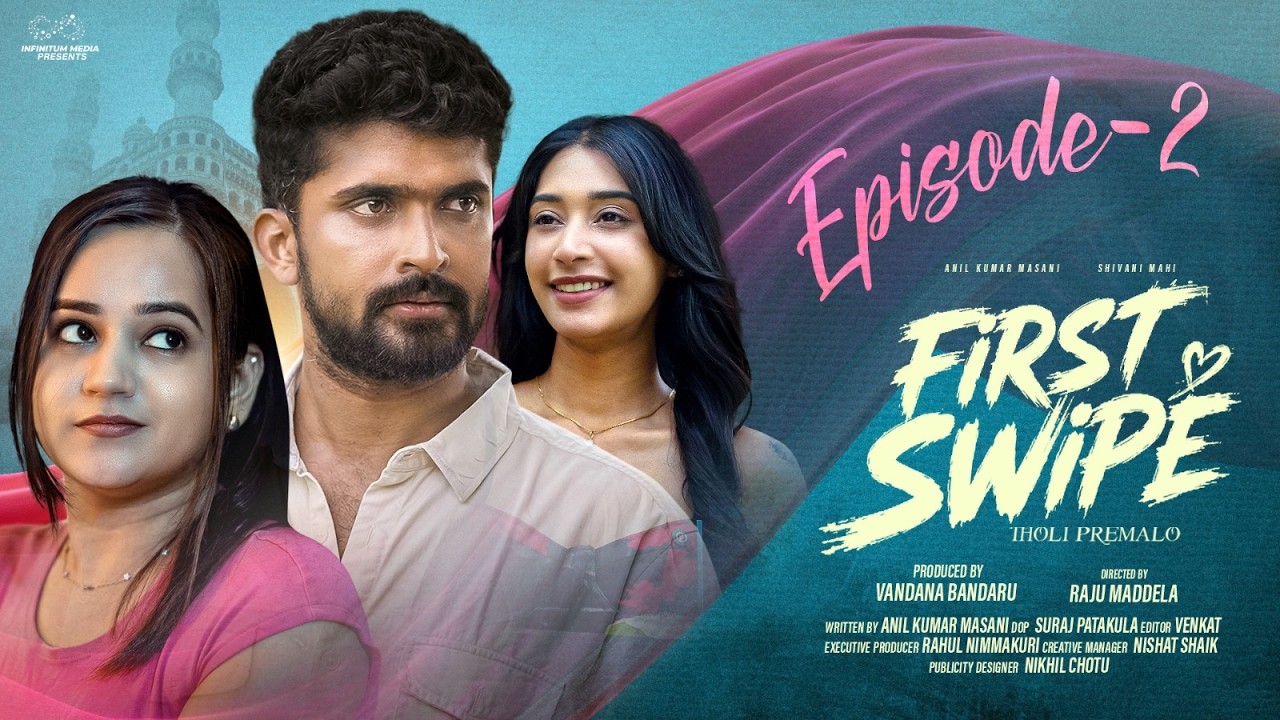 First Swipe || Episode 2 || Anil Kumar Masani || Shivani Mahi || Telugu Web Series | Infinitum Media