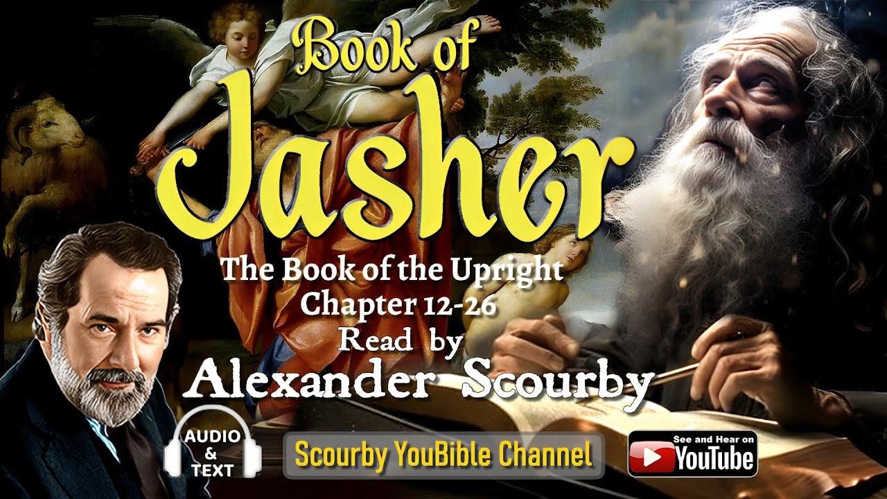Part 2 JASHER Chapter 12-26 I by  Alexander Scourby | AUDIO & TEXT, God is Spirit, Truth and Love
