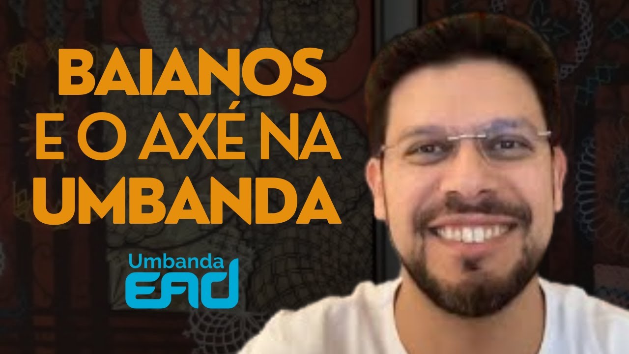 Baianos e o Ax&eacute; na Umbanda - Di&aacute;rio do M&eacute;dium de Terreiro - Ep 51 - #UmbandaEAD